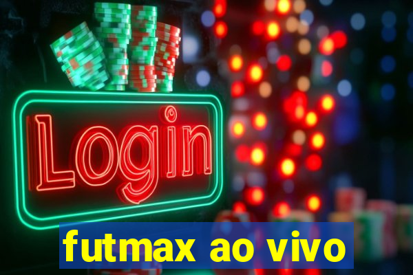 futmax ao vivo